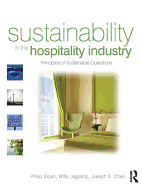 Sustainability in the Hospitality Industry - Sloan, Philip, PhD, and Legrand, Willy, and Chen, Joseph, MD