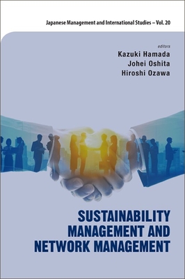 Sustainability Management and Network Management - Hamada, Kazuki (Editor), and Oshita, Johei (Editor), and Ozawa, Hiroshi (Editor)