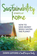 Sustainability Starts at Home: How to Save Money While Saving the Planet