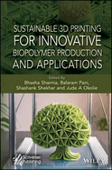 Sustainable 3D Printing for Innovative Biopolymer Production and Applications