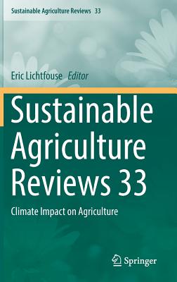 Sustainable Agriculture Reviews 33: Climate Impact on Agriculture - Lichtfouse, Eric (Editor)