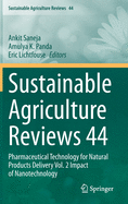 Sustainable Agriculture Reviews 44: Pharmaceutical Technology for Natural Products Delivery Vol. 2 Impact of Nanotechnology