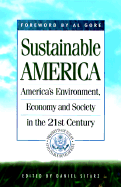 Sustainable America: America's Environment in the 21st Century--The U.S. Agenda 21