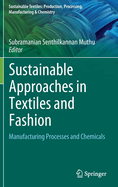 Sustainable Approaches in Textiles and Fashion: Manufacturing Processes and Chemicals