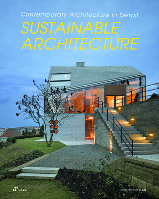 Sustainable Architecture: Contemporary Architecture in Detail - Plan, The (Editor)
