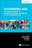 Sustainable Asia: Supporting the Transition to Sustainable Consumption and Production in Asian Developing Countries