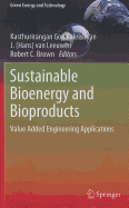 Sustainable Bioenergy and Bioproducts: Value Added Engineering Applications