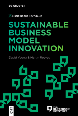 Sustainable Business Model Innovation - Young, David (Editor), and Reeves, Martin (Editor)