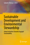 Sustainable Development and Environmental Stewardship: Global Initiatives Towards Engaged Sustainability