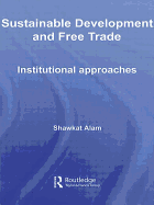 Sustainable Development and Free Trade: Institutional Approaches