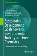 Sustainable Development Goals Towards Environmental Toxicity and Green Chemistry: Environment and Sustainability