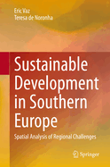 Sustainable Development in Southern Europe: Spatial Analysis of Regional Challenges