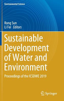 Sustainable Development of Water and Environment: Proceedings of the Icsdwe 2019 - Sun, Rong (Editor), and Fei, Li (Editor)