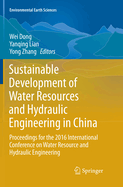 Sustainable Development of Water Resources and Hydraulic Engineering in China: Proceedings for the 2016 International Conference on Water Resource and Hydraulic Engineering