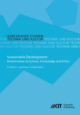 Sustainable Development - Relationships to Culture, Knowledge and Ethics - Banse, Gerhard (Editor), and Parodi, Oliver (Editor), and Ayestaran, Ignacio