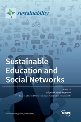 Sustainable Education and Social Networks - Chaves-Montero, Alfonso (Guest editor)