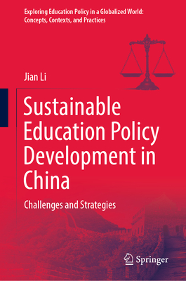 Sustainable Education Policy Development in China: Challenges and Strategies - Li, Jian