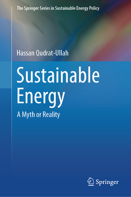 Sustainable Energy: A Myth or Reality - Qudrat-Ullah, Hassan