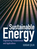 Sustainable Energy: Engineering Fundamentals and Applications