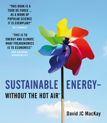 Sustainable Energy - Without the Hot Air: Volume 2 - MacKay, David Jc