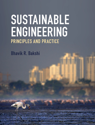 Sustainable Engineering: Principles and Practice - Bakshi, Bhavik R