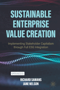 Sustainable Enterprise Value Creation: Implementing Stakeholder Capitalism through Full ESG Integration