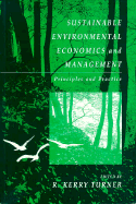 Sustainable Environmental Economics and Management: Principles and Practice - Turner, R Kerry, Professor (Editor)