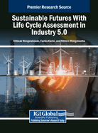 Sustainable Futures With Life Cycle Assessment in Industry 5.0