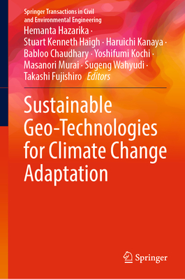 Sustainable Geo-Technologies for Climate Change Adaptation - Hazarika, Hemanta (Editor), and Haigh, Stuart Kenneth (Editor), and Kanaya, Haruichi (Editor)