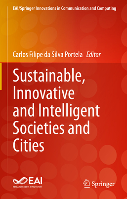 Sustainable, Innovative and Intelligent Societies and Cities - Da Silva Portela, Carlos Filipe (Editor)