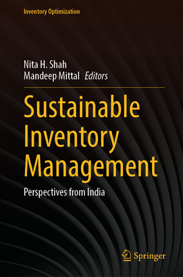 Sustainable Inventory Management: Perspectives from India - Shah, Nita H. (Editor), and Mittal, Mandeep (Editor)