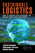 Sustainable Logistics: How to Address and Overcome the Major Issues and Challenges