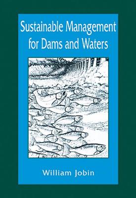 Sustainable Management for Dams and Waters - Jobin, William R