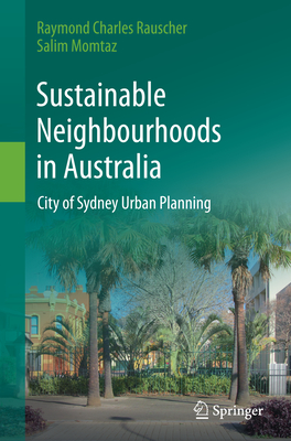 Sustainable Neighbourhoods in Australia: City of Sydney Urban Planning - Rauscher, Raymond Charles, and Momtaz, Salim