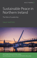 Sustainable Peace in Northern Ireland: The Role of Leadership