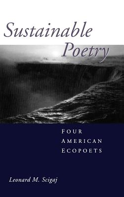 Sustainable Poetry - Scigaj, Leonard M