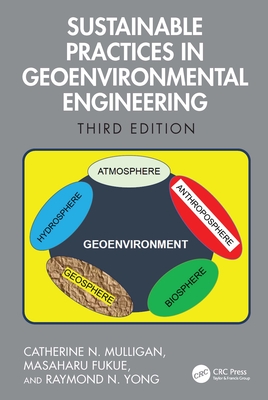 Sustainable Practices in Geoenvironmental Engineering - Mulligan, Catherine N, and Fukue, Masaharu, and Yong, Raymond N