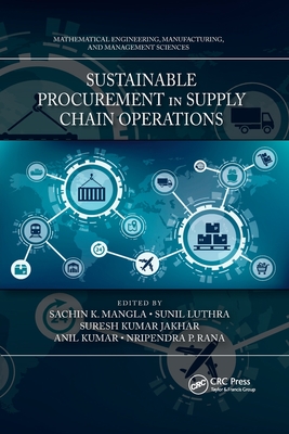 Sustainable Procurement in Supply Chain Operations - Mangla, Sachin K. (Editor), and Luthra, Sunil (Editor), and Jakhar, Suresh Kumar (Editor)