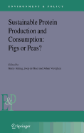 Sustainable Protein Production and Consumption: Pigs or Peas?