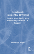 Sustainable Residential Investing: How to Make Profits with Positive Impacts from UK Property