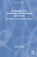 Sustainable Self-Governance in Businesses and Society: The Viable System Model in Action