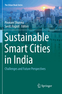 Sustainable Smart Cities in India: Challenges and Future Perspectives