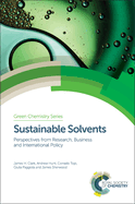 Sustainable Solvents: Perspectives from Research, Business and International Policy