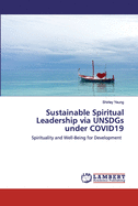Sustainable Spiritual Leadership via UNSDGs under COVID19