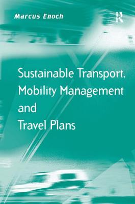 Sustainable Transport, Mobility Management and Travel Plans - Enoch, Marcus