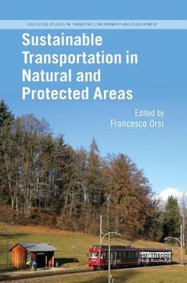 Sustainable Transportation in Natural and Protected Areas - Orsi, Francesco (Editor)