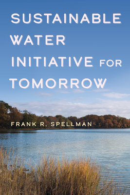 Sustainable Water Initiative for Tomorrow - Spellman, Frank R