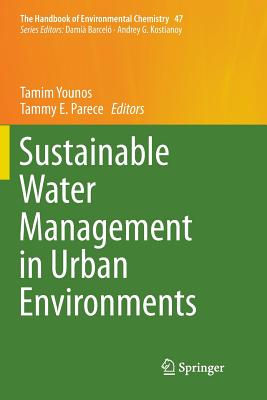 Sustainable Water Management in Urban Environments - Younos, Tamim (Editor), and Parece, Tammy E (Editor)