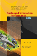 Sustained Simulation Performance 2012: Proceedings of the Joint Workshop on High Performance Computing on Vector Systems, Stuttgart (HLRS), and Workshop on Sustained Simulation Performance, Tohoku University, 2012