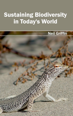 Sustaining Biodiversity in Today's World - Griffin, Neil (Editor)